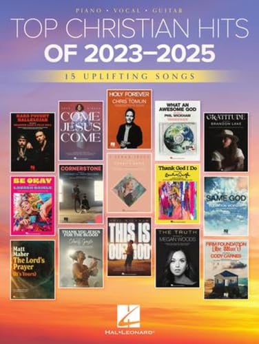 Top Christian Hits of 2023-2025 Piano Vocal Guitar Songbook | 15 Uplifting Christian Worship Songs for Church & Home Featuring Gratitude, Holy Forever, I Speak Jesus, and More