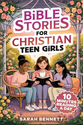 Bible Stories for Christian Teen Girls: 30 Must-Read Stories to Beat Overwhelm, Find Your Purpose & Navigate Today's Challenges - Your Guide to Faith, ... (Perfect Gift Book for Ages 12-16 Series)