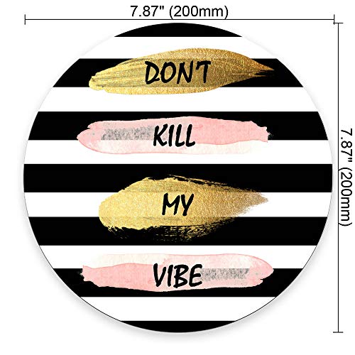 Personalized Round Mouse Pad, Printed Stripe Quote Don't Kill My Vibe Pattern, Non-Slip Rubber Comfortable Customized Computer Mouse Pad (7.87x7.87inch) - color: PA-10