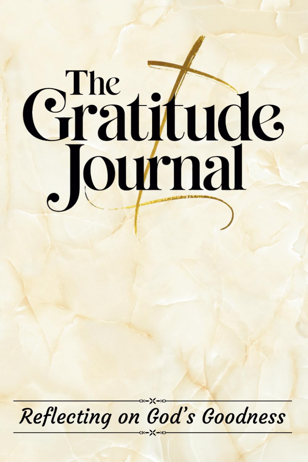 The Christian Gratitude Journal: Reflecting on God's Goodness