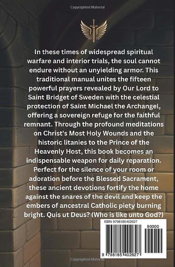 Saint Bridget of Sweden Prayers: 15 Prayers (1 Year) • 7 Prayers (12 Years) The 7 Sorrows of Our Lady-Prayers to Saint Michael (The Church Militant Library)
