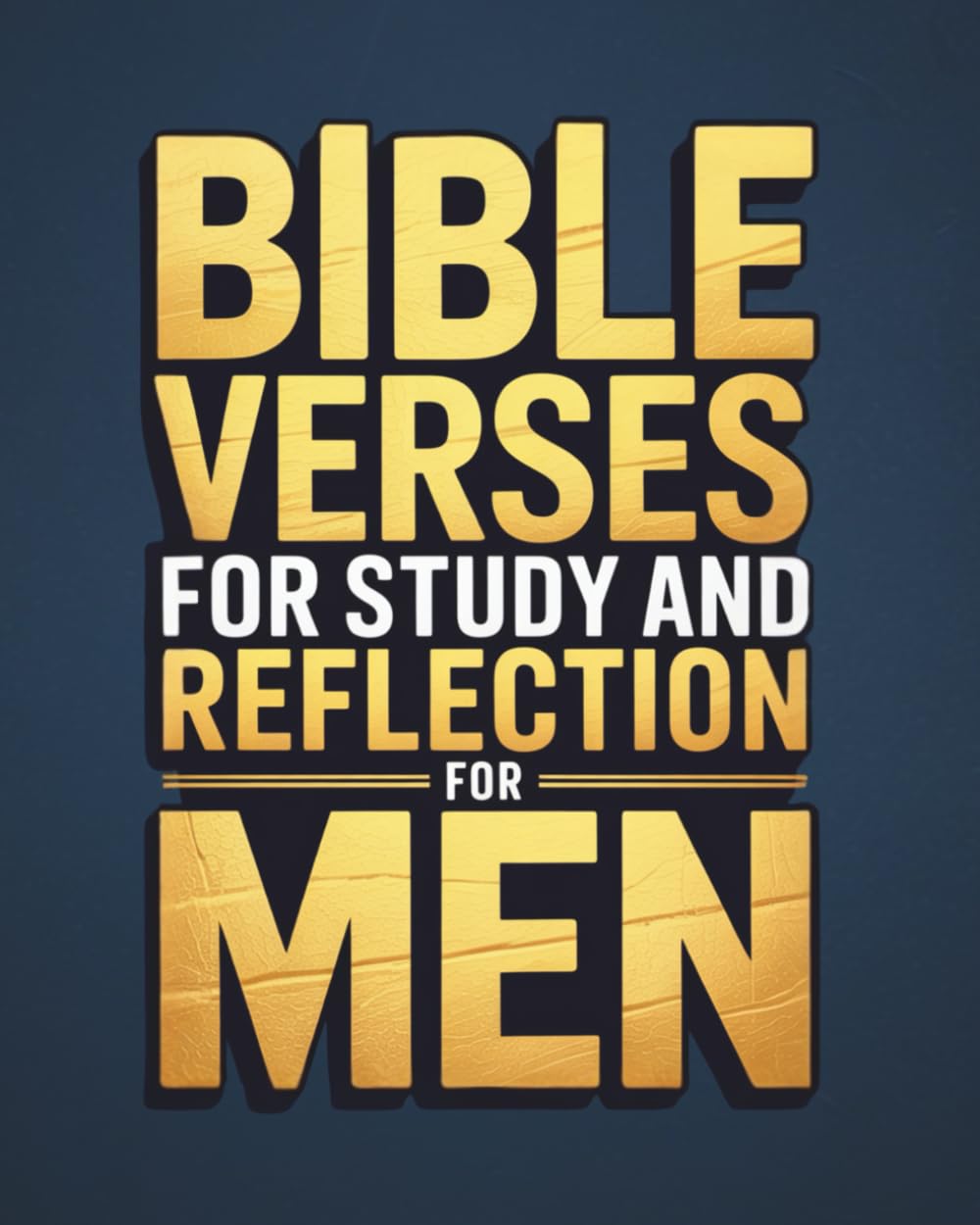 Bible Verses for Study and Reflection for Men: Guided Journal for Faith-Building with 35 Scriptures, Full Color Templates, Prayer and Encouragement Prompts