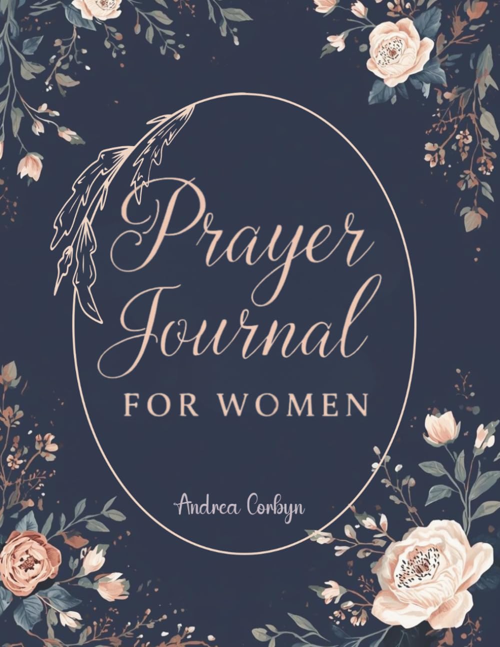 Prayer Journal For Women: Guided daily Prompts and Practical Exercises for Women; Cultivate Gratitude, Forgiveness, Boundaries, and Spiritual Growth