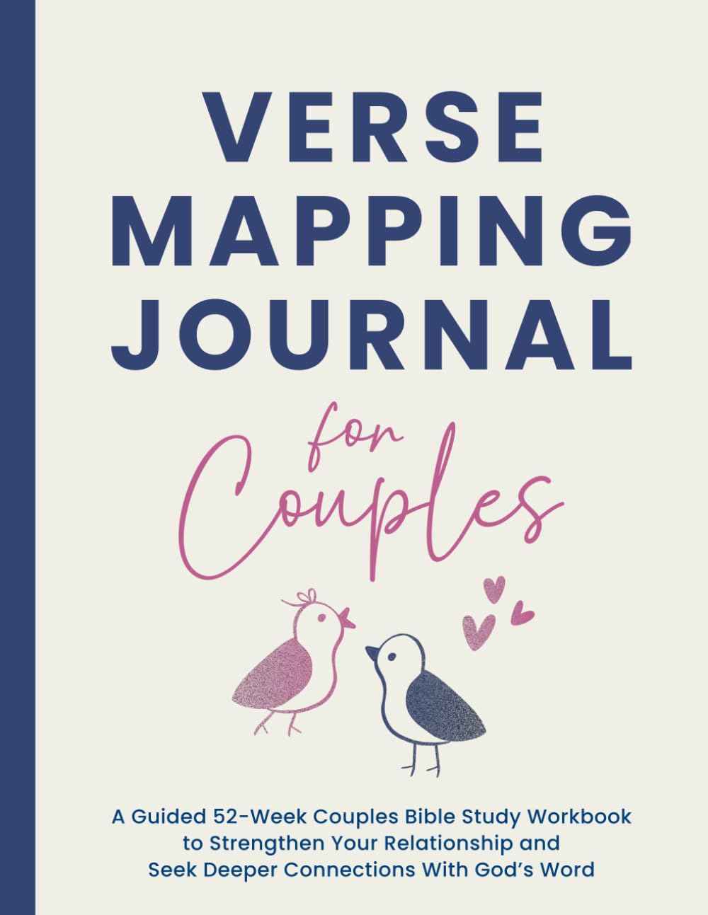 Verse Mapping Journal for Couples: A Guided 52-Week Couples Bible Study Workbook to Strengthen Your Relationship and Seek Deeper Connections With God’s Word