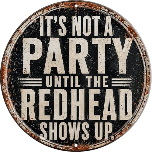 WSUPBPR Party Starts When Redhead Shows Up Metal Sign 8x8in Round Redhead Humor Plaque for Bar Wall Decor Gift - color: It'S No Party Til Redhead Shows