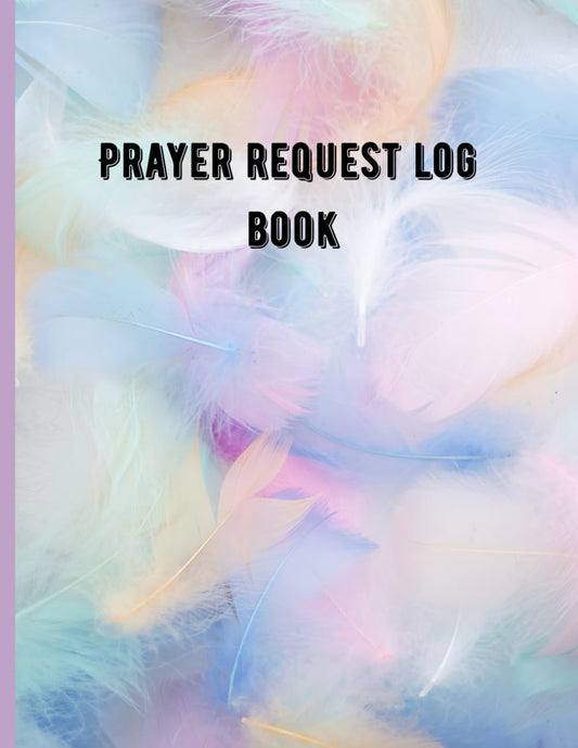Prayer Request Log Book for church and small groups: A simple record book to track prayers requests and God's answers