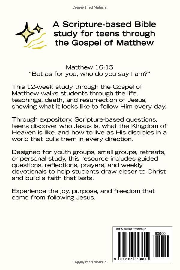The Gospel of Matthew Teen Bible Study - 12-Week Devotional for Teens: Scripture Based Bible Study for Youth Groups, Youth Fellowship, Youth Retreat, ... Bible Studies for Teens and Youth Groups)