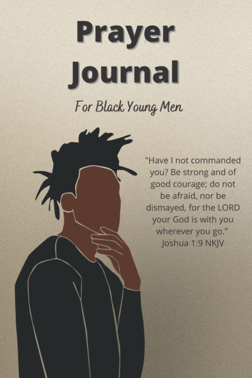 Prayer Journal Notebook For Black Young Men Teen Boys, Joshua 1:9, 60+ Faith Bible Verses, 6x9in, Soft Cover,120 Pages