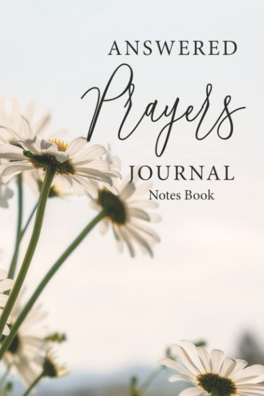 Answered Prayers Journal: Prayers and Answers Notebook | Prayer Journal for Keeping Track of Time Spent with God and How He Has Answered Your Prayers - Notes Book - Daisies Cover Image