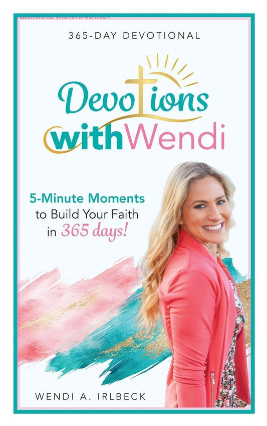 Devotions With Wendi: 5-Minute Moments to Build Your Faith in 365 Days