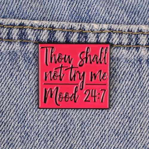 Thou Shall Not Try Me Mood 24:7 Enamel Pin, Bible Verse Parody Brooch Pin, Funny Gift For Sassy Girl Women Sarcastic Friend, Dramatic Mood Lapel Badge, Sarcasm Brooches, Bible Joke Decorative Jewelry Accessories