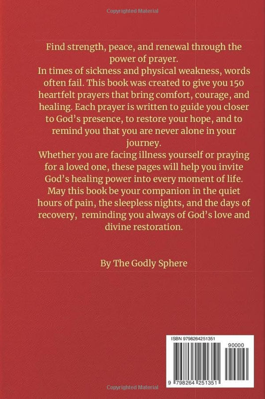150 Powerful Prayers for Complete Physical Healing: Guided Words of Faith for Strength, Renewal, and Divine Restoration (The Healing Word Series)