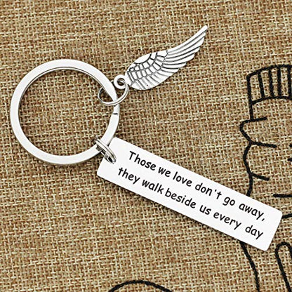 Kivosliviz Memorial Gifts Keychain for Loss of Loved One Those We Love Don't Go Away They Walk Beside Us Everyday Remembrance Gifts for Father Mother Grandpa Grandma - color: Those We Love