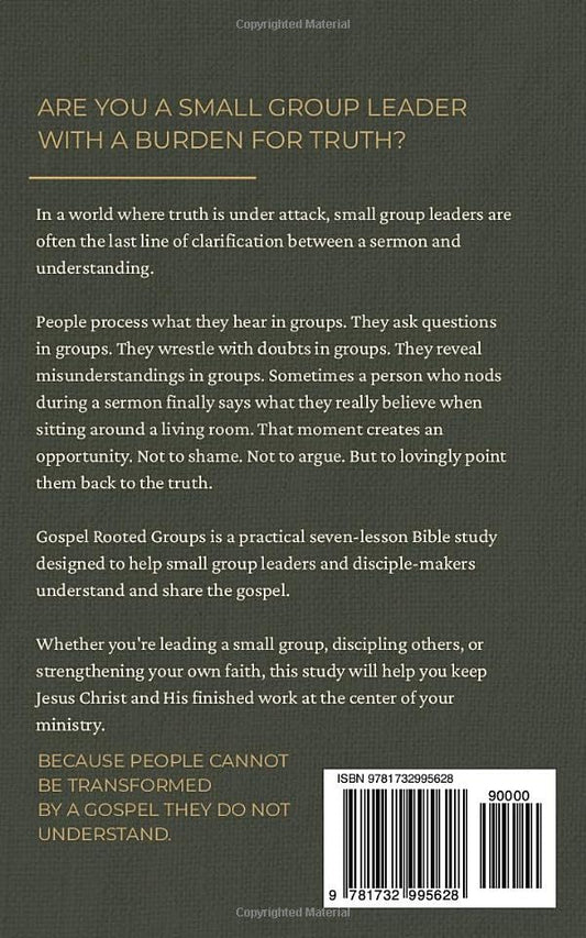 Gospel Rooted Groups: A Gospel-Centered Bible Study for Small Group Leaders and Disciple-Makers