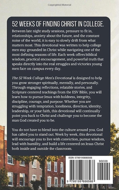 The 52 Week College Men's Devotional: 52 Weekly Devotions for College Men, University Students, and Young Adults Seeking Strength, Biblical Wisdom, ... and a Stronger Relationship With Jesus Christ