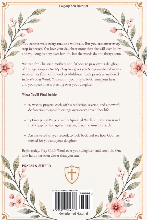Prayers For My Daughter: 77 Powerful Scripture-Based Prayers to Pray Over Your Daughter Through Every Season of Her Life (Prayers for My Children — How to Pray for Your Children Series)