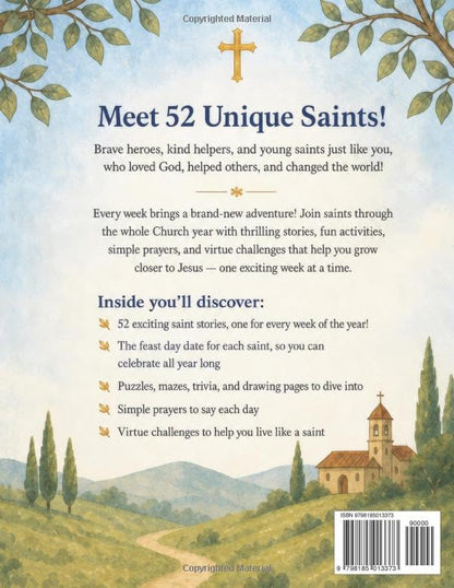 52 Catholic Saint Stories for Kids: An All-in-One Catholic Activity Book for Children with 52 Saint Stories, Interactive Activities, Virtue Challenges and Simple Prayers to Build Faith and Grow Closer to God