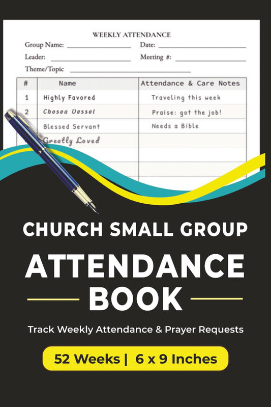 Church Small Group Attendance Book: 52-Week Weekly Attendance & Prayer Requests Log for Group Leaders