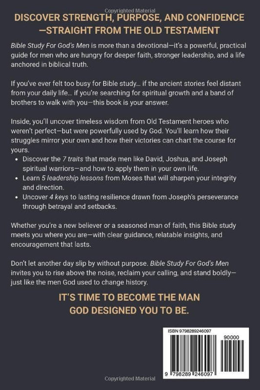 Bible Study For God’s Men: 33 Old Testament Stories To Strengthen Your Faith, Sharpen Your Leadership & Stand Boldly in Today’s Battles No Matter The Odds (Christian Faith and Purpose Series)