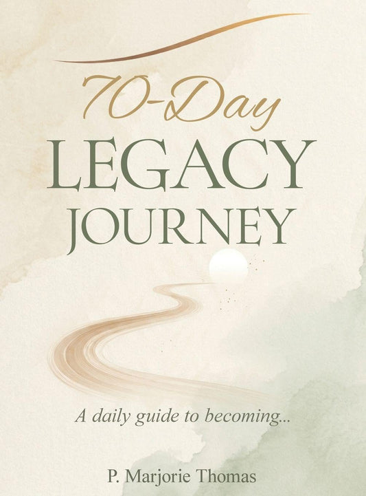 70-Day Legacy Journey: Daily Guide to Becoming...
