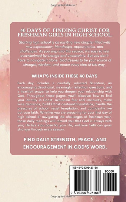 The Freshman Girl's High School Devotional: A 40-day Christian Devotional for Teen Girls Starting High School for Encouragement, Bible Verses, and ... in Christ for Freshman Girls in High School