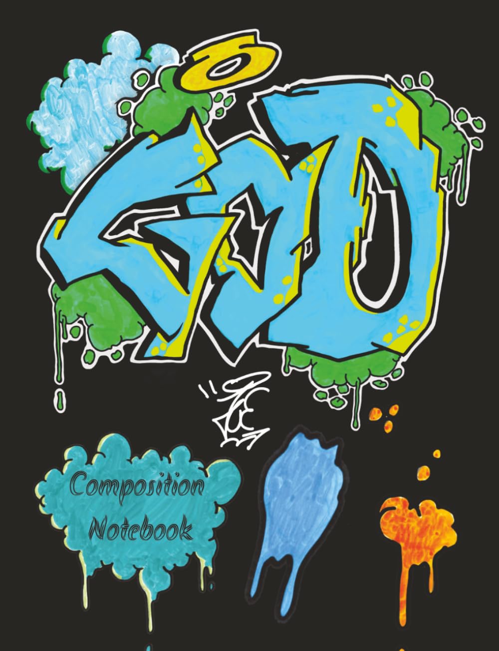 Graffiti Composition Notebook for Teens: Faith-Inspired Journal by Young Christian Artist Joseph Welsh