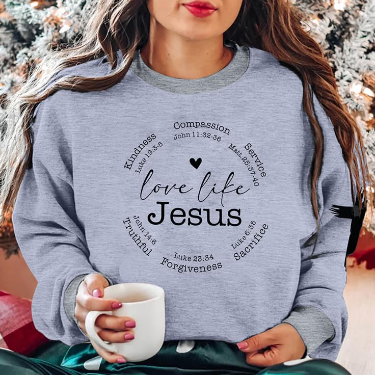LOTUCY Christian Sweatshirt Women Love Like Jesus Shirt Faith Religious Saying Inspirational Casual lightweight Pullover - color: Grey, size: Small