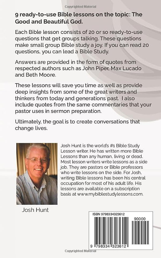 Question Based Bible-Study Guide -- The Good and Beautiful God: Good Questions Have Groups Talking (Good Questions Have Groups Have Talking)