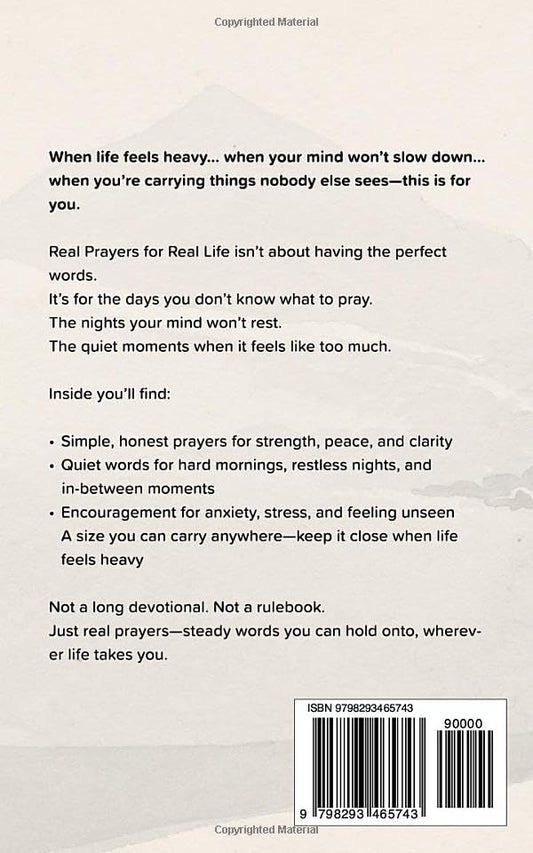 Real Prayers for Real Life: Simple Prayers for Strength, Peace, and Clarity When Life Feels Heavy