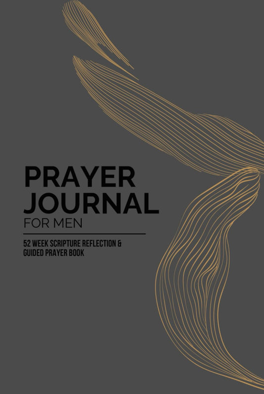 Prayer Journal for Men: 52 Week Scripture Reflection & Guided Prayer Book