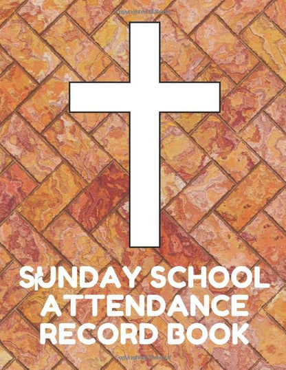 Sunday School Attendance Record Book: Attendance Chart Register for Sunday School Classes, Brick Cover