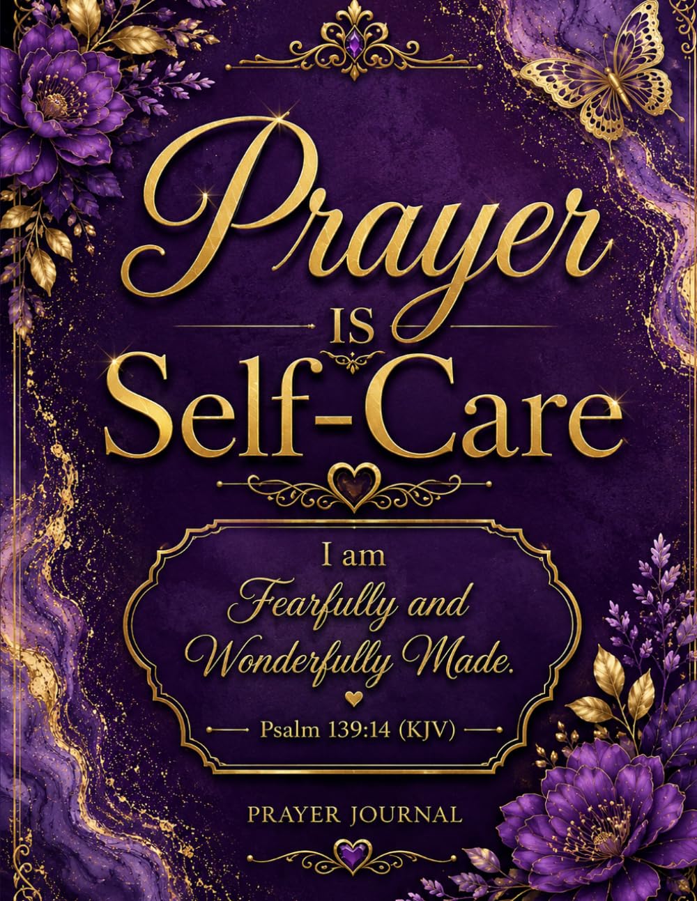 Prayer Is Self-Care: I Am Fearfully and Wonderfully Made – SOPE Guided Prayer Journal for Women with Scripture, Obey, Pray, Entrust Pages and Lined Notes, 8.5 x 11, 200 Pages