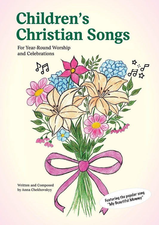 Children's Christian Songs: For Year-Round Worship and Celebrations
