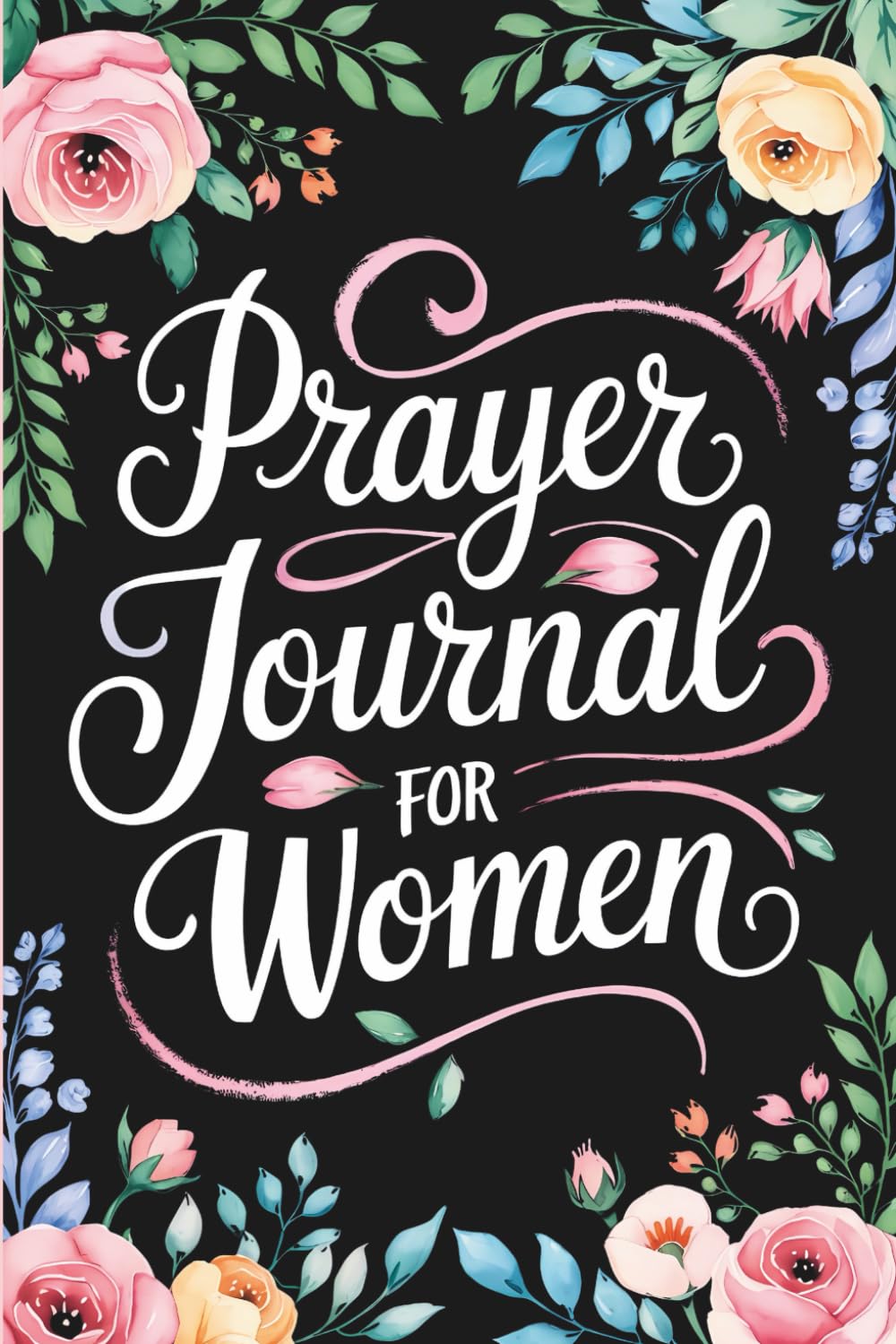 Prayer Journal for Women: 52-Week Scripture, Devotional & Guided Prompts to Strengthen Your Walk with God.