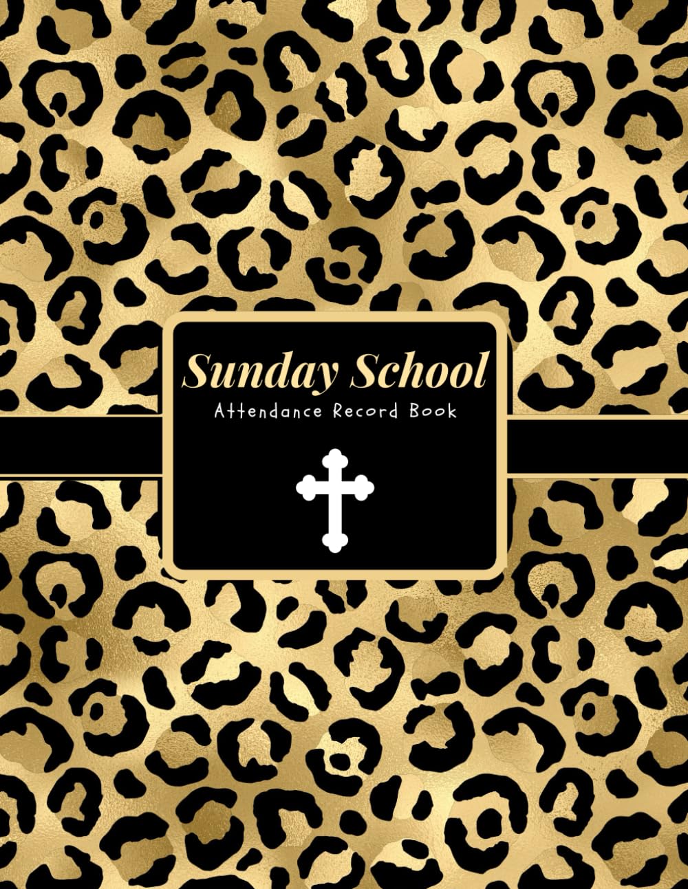 Sunday School Attendance Record Book: Attendance & Register Chart Record- Tracker for Sunday School Attending | With Sunday School Teacher Planner | ... Leopard Print Cover | Sunday school gifts