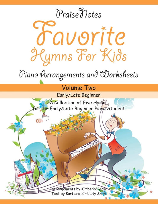 Favorite Hymns for Kids (Volume 2): A Collection of Five Easy Hymns for the Early/Late Beginner Piano Student