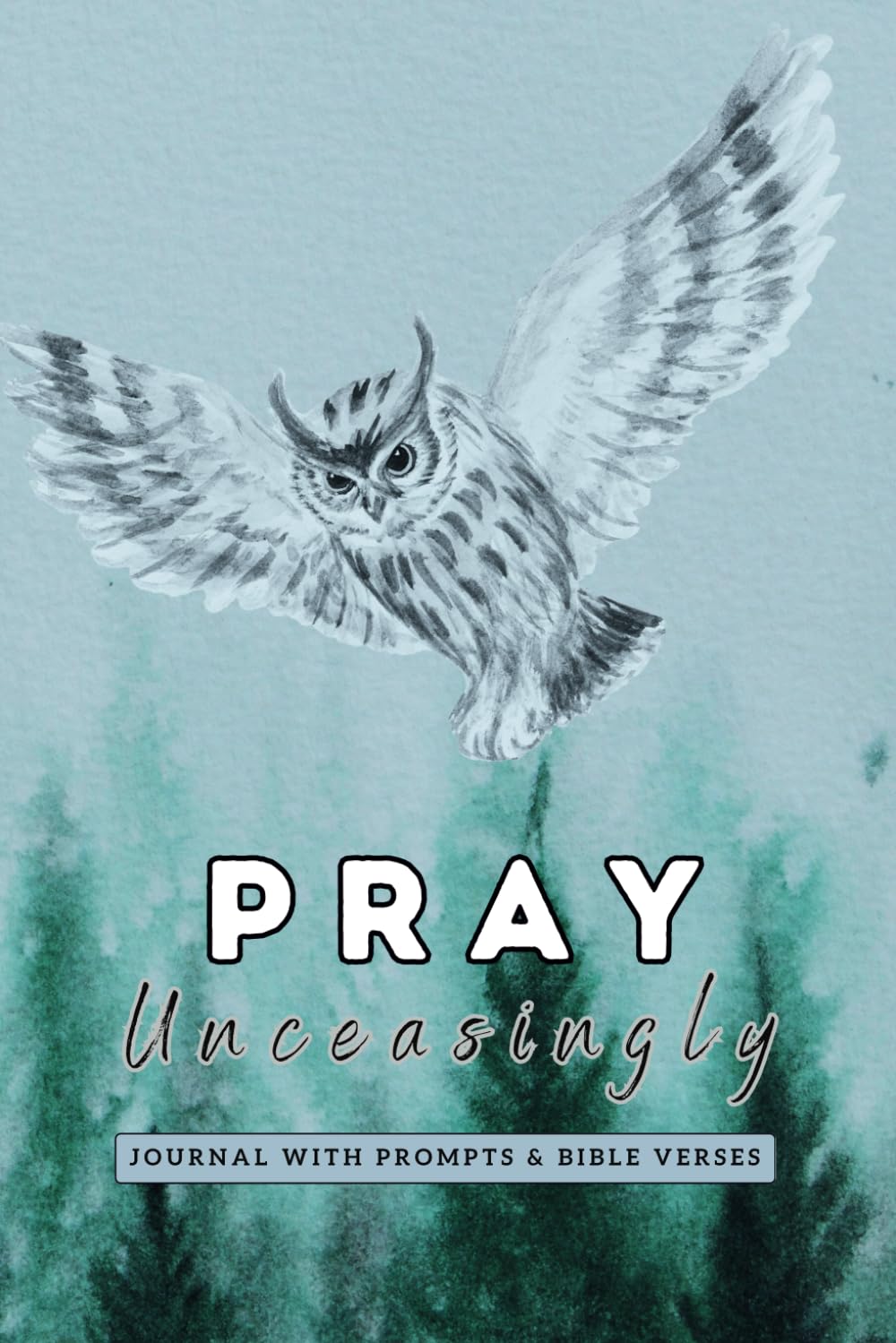 Motivational Prayer Journal with Prompts and Bible Verses: Soaring Owl Cover: Inspirational Daily Notebook with Thought-Provoking Ideas and Encouraging Scripture