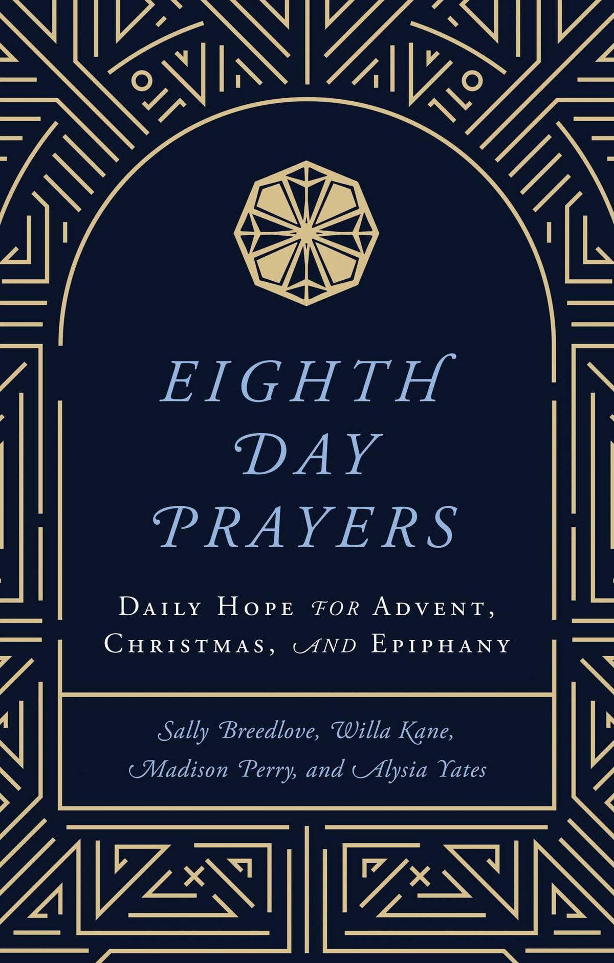Eighth Day Prayers (Volume 1): Daily Hope for Advent, Christmas, and Epiphany