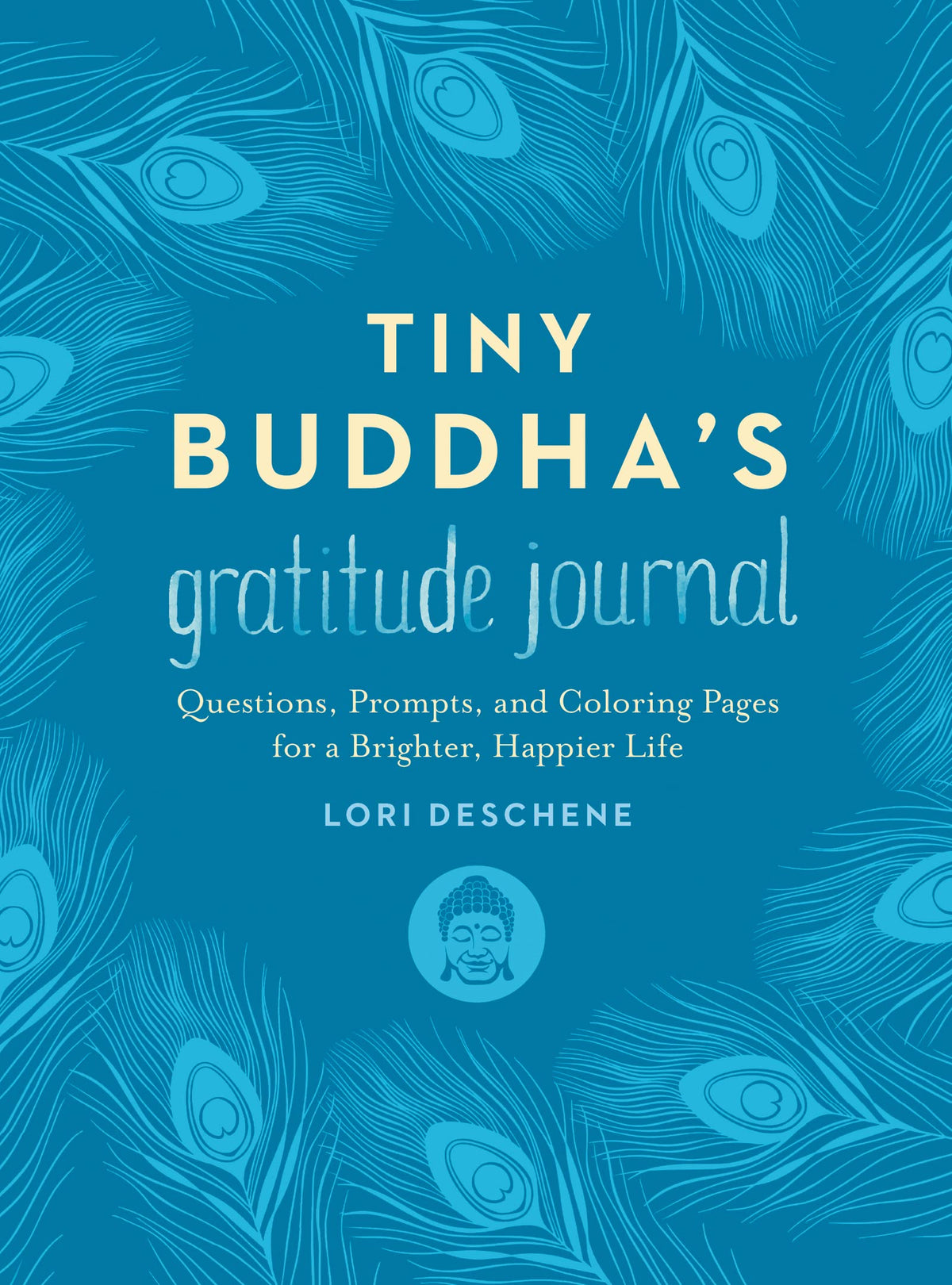 Tiny Buddha's Gratitude Journal: Questions, Prompts, and Coloring Pages for a Brighter, Happier Life―A Soulful Gratitude Journal and Coloring Book for Daily Reflection and Optimism