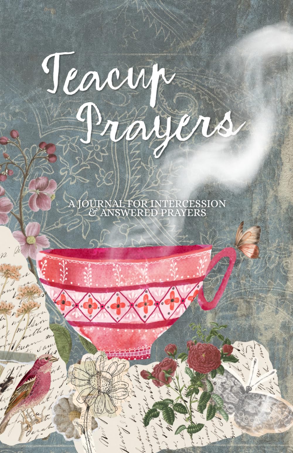 Teacup Prayer: A Journal for Intercession & Answered Prayers: 5.5 x 8.5" tea-themed notebook to record answered prayers. Includes scripture.