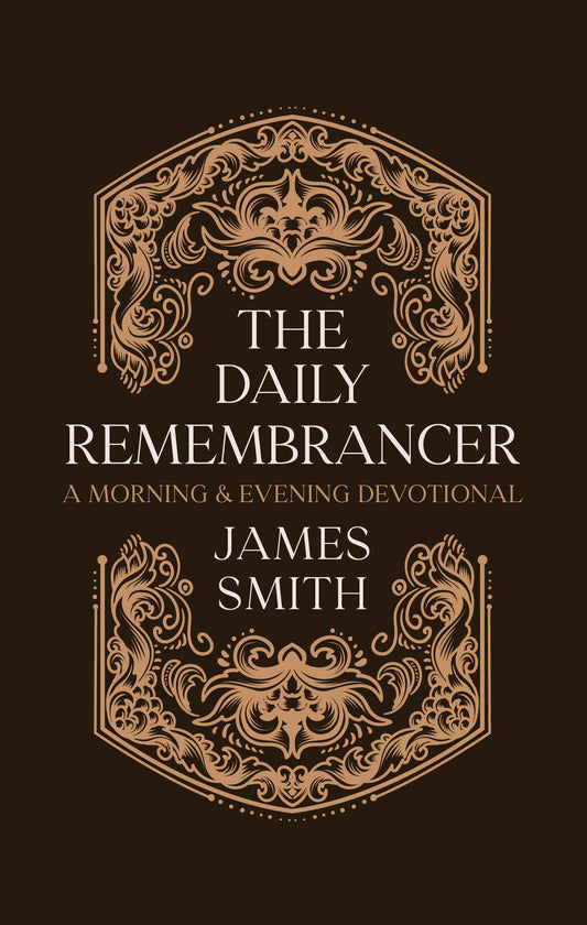 The Daily Remembrancer: A Morning and Evening Devotional (Daily Readings)