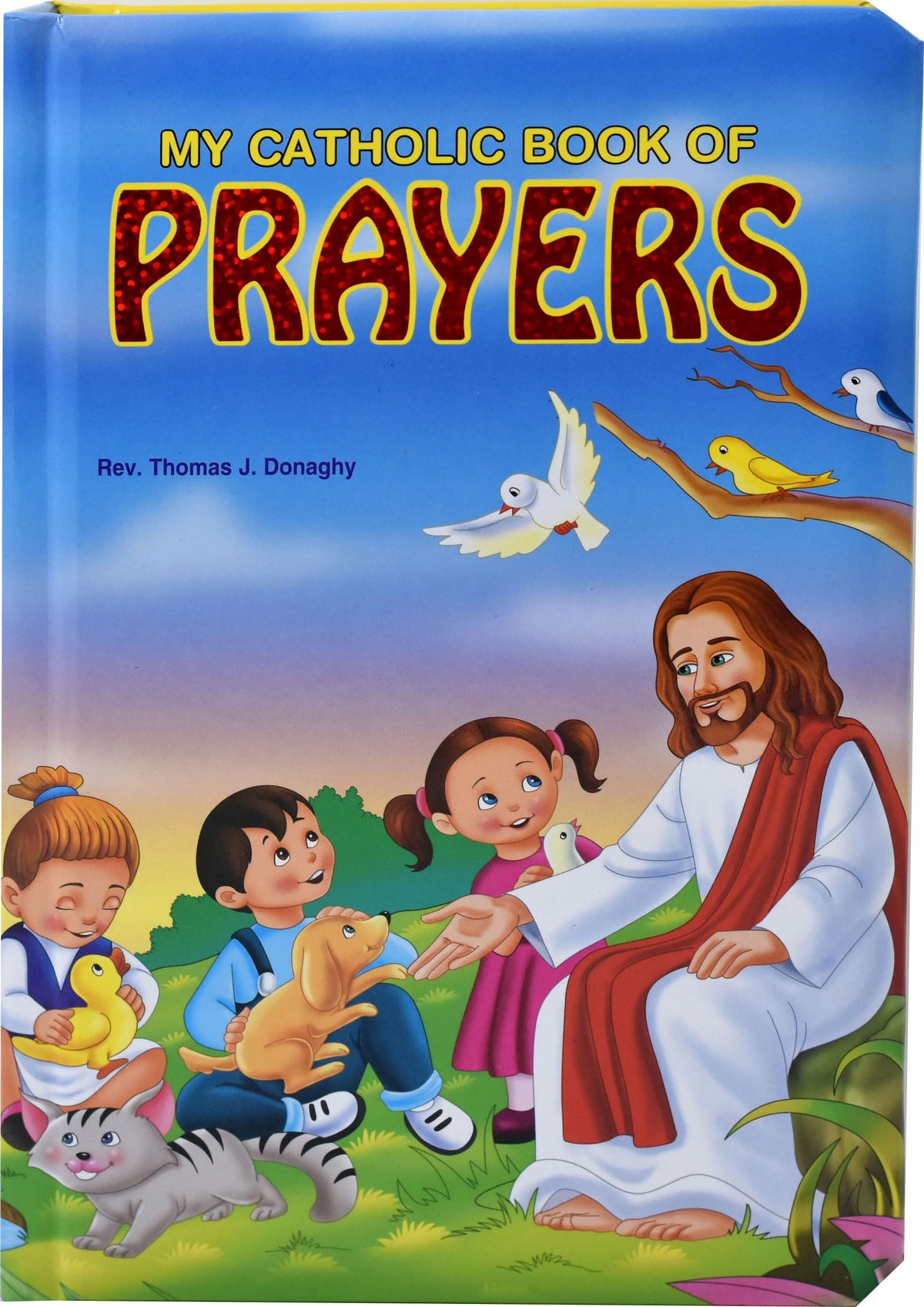 My Catholic Book Of Prayers [Hardcover] Donaghy, Thomas J