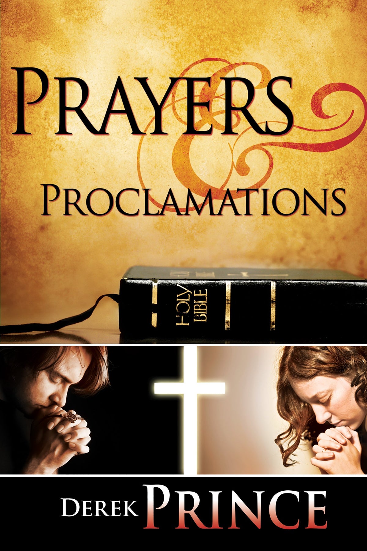 Prayers & Proclamations: How to Use the Bible as the Authority over Trials and Temptations